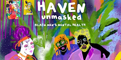 Imagem principal de HAVEN Unmasked: Navigating Black Men's Mental Health Journey