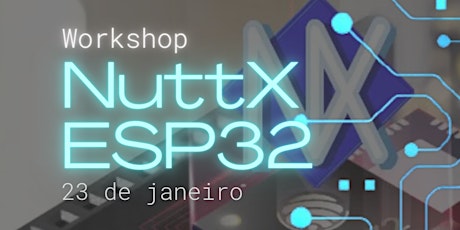 Imagem principal do evento Workshop IoT Profissional: NuttX  + ESP32