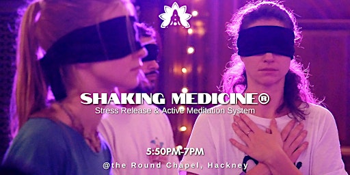 Shaking Medicine® Stress Release System @ the Round Chapel, Hackney  primärbild