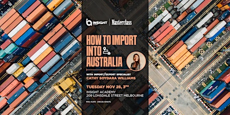 How To Import Into Australia  |  Insight Academy Masterclass primary image