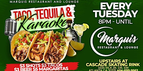 Taco, Tequila &  Karaoke Tuesdays at The Marquis Restaurant and Lounge