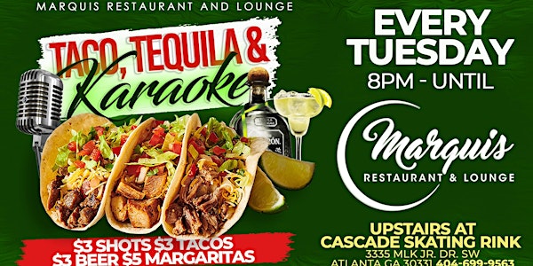 Taco, Tequila &  Karaoke Tuesdays at The Marquis Restaurant and Lounge