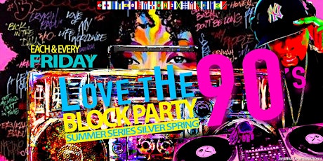 Primaire afbeelding van Love The 90's Block Party (Summer Series)
