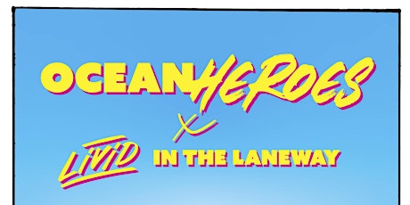 Ocean Heroes x Livid in the Laneway  primärbild