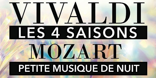 Imagem principal do evento Les 4 Saisons de Vivaldi Intégrale / Petite musique de nuit de Mozart