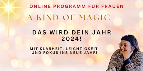 Hauptbild für A Kind of Magic - Das wird dein Jahr 2024!