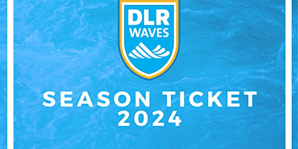 DLR Waves Season ticket 2024