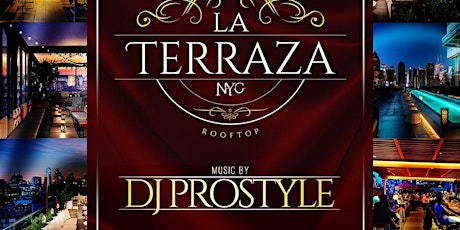 Dj Prostyle at Cantina Rooftop Party (La Terraza), Free Admission & Free Drink Ticket til 12am primary image