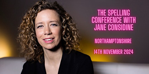 The Spelling Conference with Jane Considine in Northamptonshire primary image