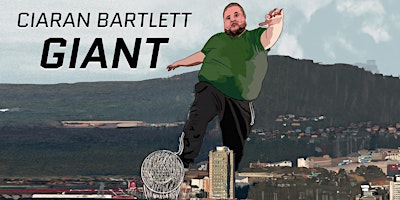 Imagem principal do evento Ciaran Bartlett: Giant ***SOLD OUT