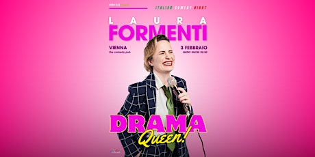 Immagine principale di Drama Queen! by Laura Formenti | Italian Comedy Night @VIENNA 