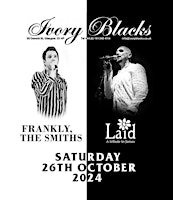 Imagem principal do evento Frankly,The Smiths and Laid/ Saturday 26th October/ Ivory Blacks/ Glasgow