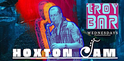 Primaire afbeelding van Wednesdays @ Troy Bar - The Hoxton Jam - Jazz Fusion Live Music and Jam