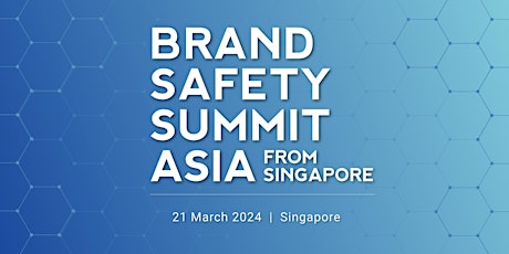 Brand Safety Summit Asia from Singapore (SOLD OUT!) primary image