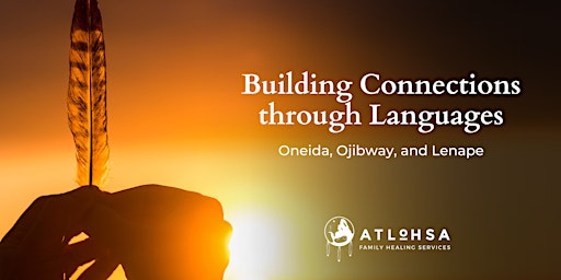 Building Connections through Languages: Oneida, Ojibway, and Lenape primary image