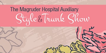 Imagem principal do evento Magruder Auxiliary Style and Trunk Show