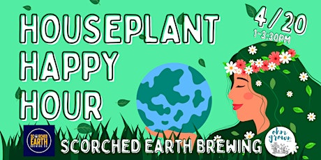 Houseplant Happy Hour @ Scorched Earth Brewing