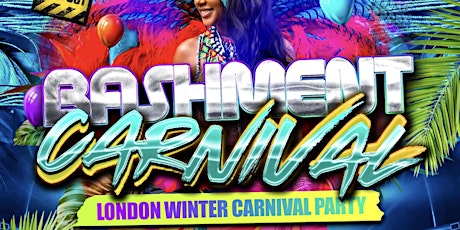 BASHMENT CARNIVAL - London's Wildest Party Returns primary image