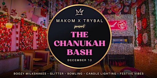 Makom x Trybal Present: The Chanukah Bash primary image
