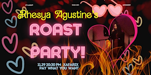 RHESYA AGUSTINE'S ROAST PARTY!!! primary image