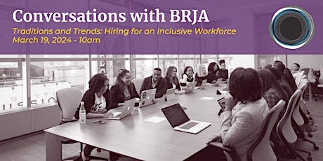 Traditions and Trends: Hiring for an Inclusive Workforce primary image