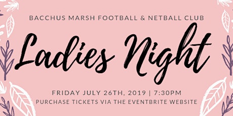 Bacchus Marsh Football & Netball Club Ladies Night primary image