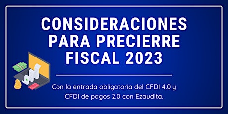 Image principale de Consideraciones para pre cierre fiscal  2023 con  CFDI 4.0 y 2.0 de pagos