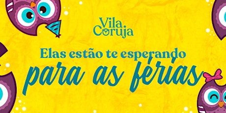 Imagem principal do evento Férias na Vila Coruja Festas