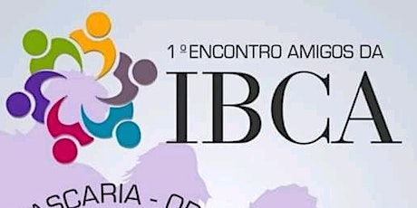 Imagem principal de 1º ENCONTRO AMIGOS DA IBCA