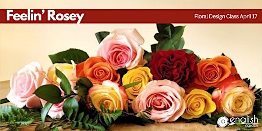 Immagine principale di Feelin' Rosy Floral Design Class & Wine Tasting 