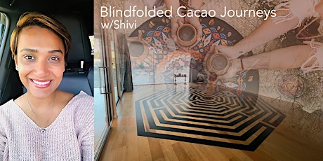 Blindfolded Cacao Journeys with Shivi