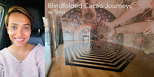 Hauptbild für Blindfolded Cacao Journeys with Shivi