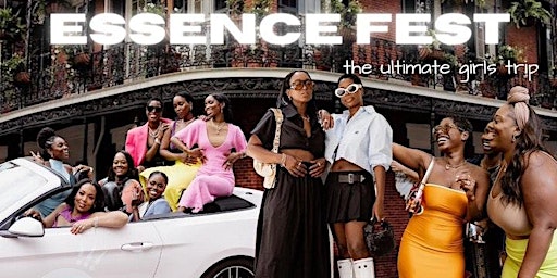 Essence Festival 2024 The Best Parties in New  Orleans primary image