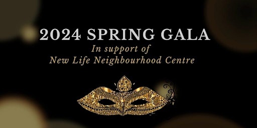 Primaire afbeelding van New Life Neighbourhood  Centre Spring Gala Fundraiser - Masquerade Ball
