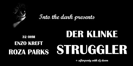 Primaire afbeelding van IntoTheDark Night : 32Ohm-Enzo Kreft- Roza Parks-Der Klinke-Struggler+party