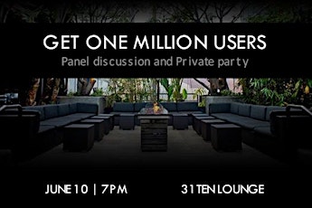 GET ONE MILLION USERS / Panel discussion and Private Party primary image