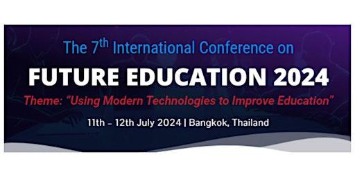 Primaire afbeelding van The 7th International Conference on Future Education 2024