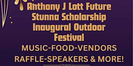 Anthony J. Lott  Future Stunna Scholarship Outdoor Festival