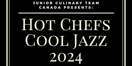 Hot Chefs & Cool Jazz Gala - April 19, 2024 - The Fairmont Pacific Rim