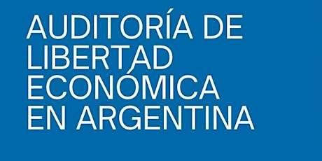Imagen principal de Auditoría de Libertad Económica en Argentina