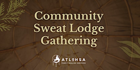 Community Sweat Lodge Gathering