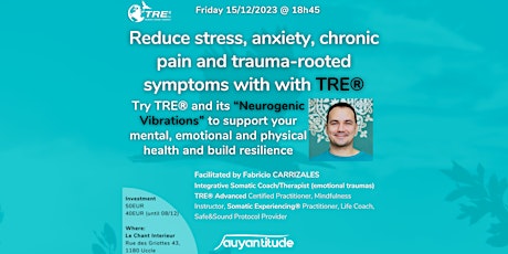 Primaire afbeelding van Reduce stress, anxiety, chronic pain and trauma-rooted symptoms with TRE®