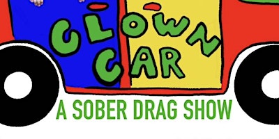 Imagem principal do evento Clown Car (a sober drag show)