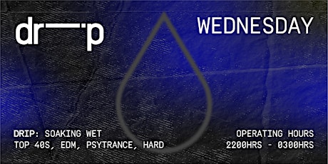 Drip Singapore Presents WE(T) Presale Wed 3/4