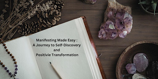 Imagem principal de Manifesting Made Easy: Journey to Self-Discovery & Positive Transformation