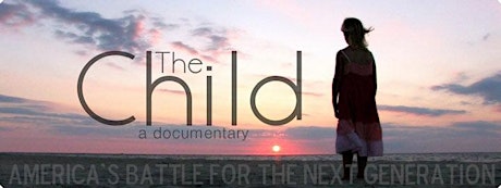 "THE CHILD: A Battle for the Next Generation" Documentary/Discussion primary image