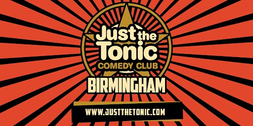 Just The Tonic Comedy Club - Birmingham primary image