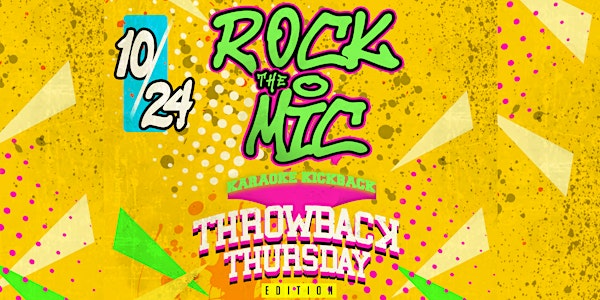 Rock The Mic: Karaoke Kickback - Throwback Thursday Edition (18+)