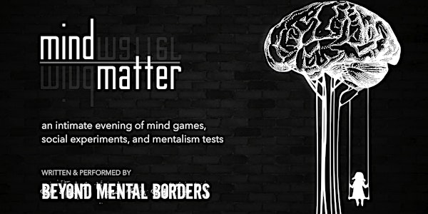 Mind Over Matter - an evening of mentalism and mind games