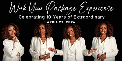 Image principale de Work Your Package Experience: Celebrating 10 Years of Extraordinary